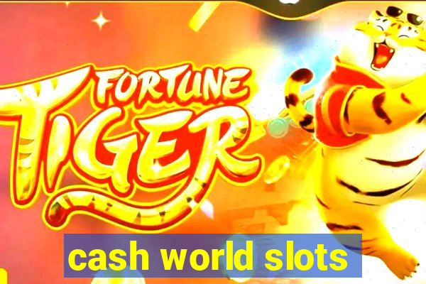 cash world slots